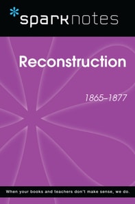Reconstruction (1865-1877) (SparkNotes History Note)