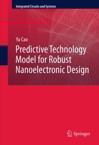 Predictive Technology Model for Robust Nanoelectronic Design