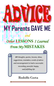 Advice My Parents Gave Me and Other Lessons I Learned From My Mistakes