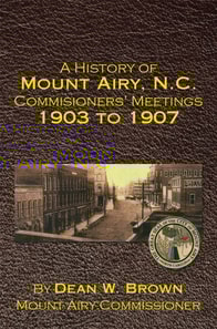 History of Mount Airy, N.C. Commisioners' Meetings 1903 to 1907