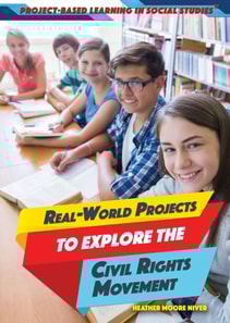 Real-World Projects to Explore the Civil Rights Movement