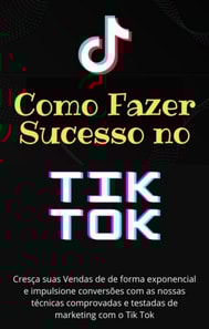 Como Fazer Sucesso no TikTok