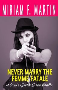 Never Marry the Femme Fatale