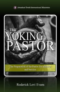 Yoking of the Pastor: The Preparation of the Pastor for Ministry and Service