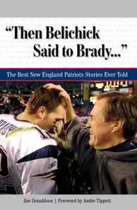 &quote;Then Belichick Said to Brady. . .&quote;
