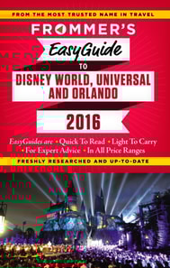 Frommer's EasyGuide to Disney World, Universal and Orlando 2016