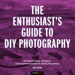Enthusiast's Guide to DIY Photography