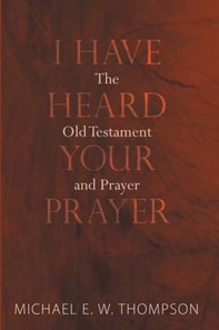 I Have Heard Your Prayer