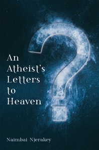 Atheist's Letters to Heaven