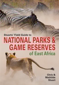 Stuarts' Field Guide to National Parks & Game Reserves of East Africa