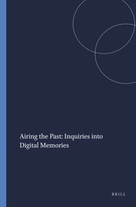 Airing the Past: Inquiries into Digital Memories