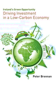 Ireland's Green Opportunity : Driving Investment in a Low-Carbon Economy