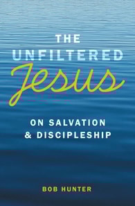 Unfiltered Jesus on Salvation & Discipleship