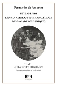 Le transfert dans la clinique psychanalytique des malades organiques - Tome 1
