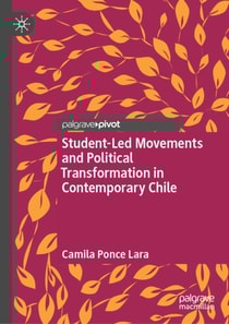 Student-Led Movements and Political Transformation in Contemporary Chile
