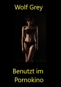 Benutzt im Pornokini