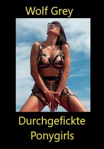 Durchgefickte Ponygirls