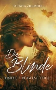 Die Blinde und die Vogelscheuche
