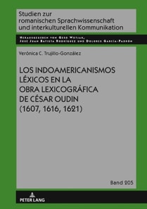 Los indoamericanismos léxicos en la obra lexicográfica de César Oudin (1607, 1616, 1621)