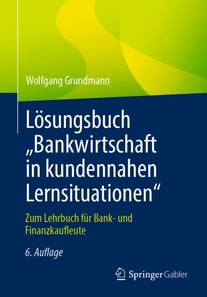 Lösungsbuch „Bankwirtschaft in kundennahen Lernsituationen"