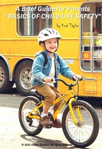Brief Guide for Parents &quote;BASICS OF CHILD LIFE SAFETY&quote;