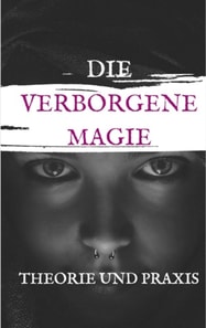 Die Verbogene Magie Theorie und Praxis