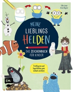 Meine Lieblingshelden – Das Zeichenbuch für Kinder
