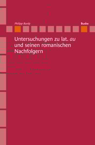 Untersuchungen zu lat. 'au' und seinen romanischen Nachfolgern