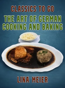 Art of German Cooking and Baking