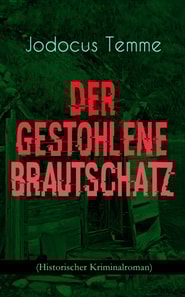 Der gestohlene Brautschatz (Historischer Kriminalroman)