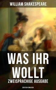 Was ihr wollt (Zweisprachige Ausgabe: Deutsch-Englisch)
