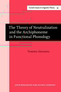 Theory of Neutralization and the Archiphoneme in Functional Phonology