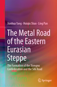 Metal Road of the Eastern Eurasian Steppe