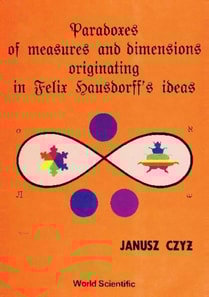 Paradoxes Of Measures And Dimensions Originating In Felix Hausdorff's Ideas