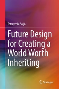 Future Design for Creating a World Worth Inheriting