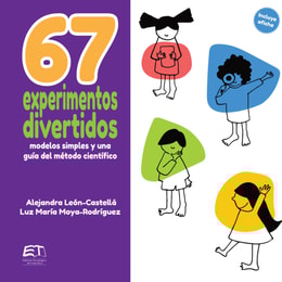 67 experimentos divertidos: modelos simples y una guía del método científico