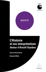 L'Histoire et ses interprétations : Autour d'Arnold Toynbee