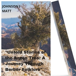 &quote;Untold Stories of the Argan Tree: A Journey Through Berber Folklore&quote;