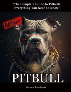 &quote;The Complete Guide to Pitbulls: Everything You Need to Know&quote;