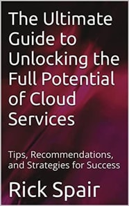 Ultimate Guide to Unlocking the Full Potential of Cloud Services: Tips, Recommendations, and Strategies for Success