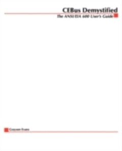 CEBus Demystified: The ANSI/EIA 600 User's Guide