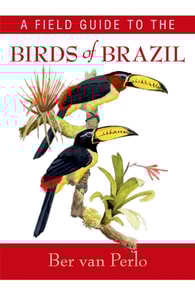 Field Guide to the Birds of Brazil