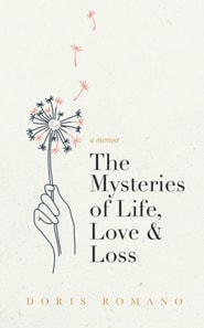 Mysteries of Life, Love & Loss: A Memoir