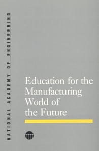 Education for the Manufacturing World of the Future