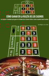 Como ganar en la ruleta de los casinos. Los mejores 15 metodos para ganar en la Ruleta de los Casinos Online o como no perder hasta la camisa.