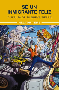Sé un inmigrante feliz