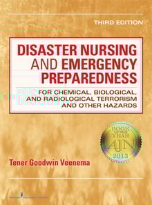 Disaster Nursing and Emergency Preparedness for Chemical, Biological, and Radiological Terrorism and Other Hazards
