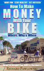 Make Money With Your Bike - New Strategies for Jobs and Business