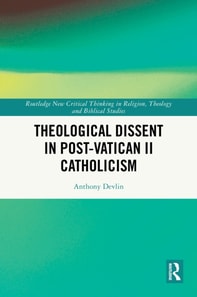 Theological Dissent in Post-Vatican II Catholicism