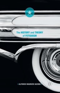 History and Theory of Fetishism
